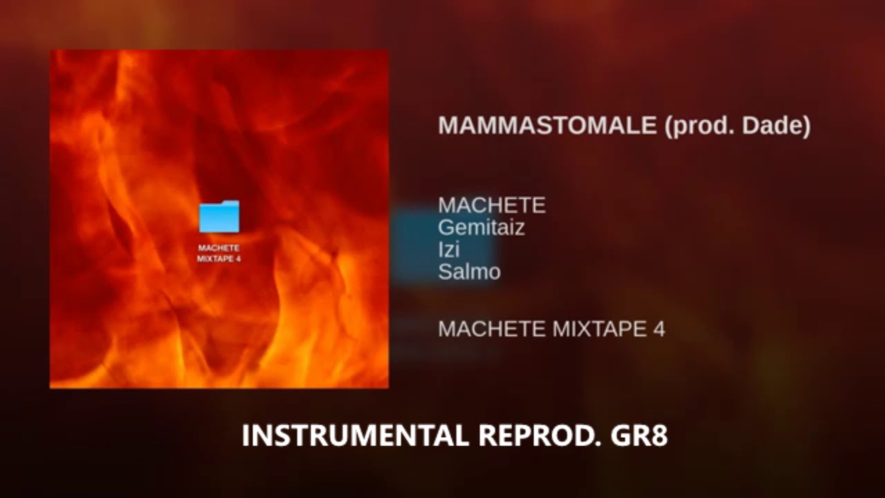 MAMMASTOMALE Instrumental (reprod. Gr8) · MACHETE · Gemitaiz · Izi · Salmo