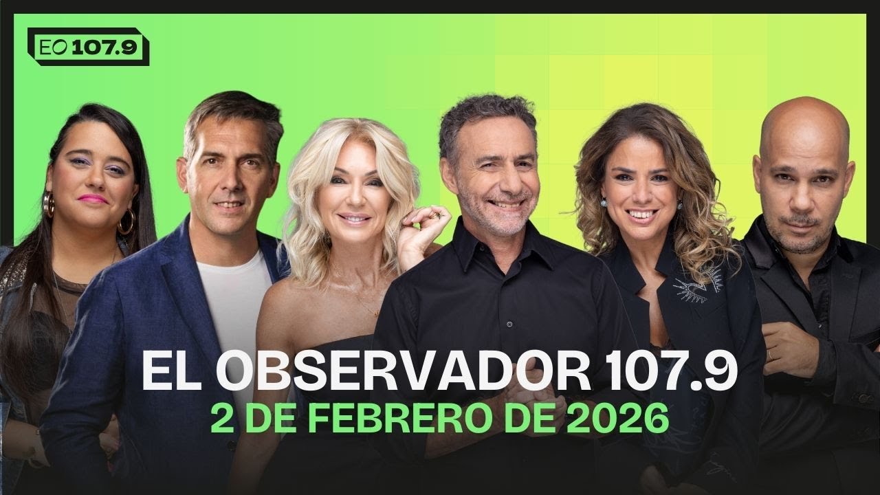 🔴 EL OBSERVADOR 107.9 EN VIVO | Información con Majul, Yanina, Mercuriali, Calabró, Gasulla y Girón
