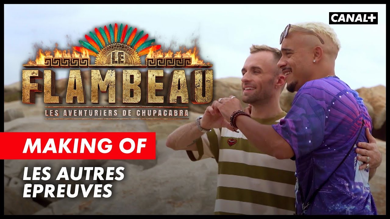 Le Flambeau - Le Making Of (Les autres &eacute;preuves)