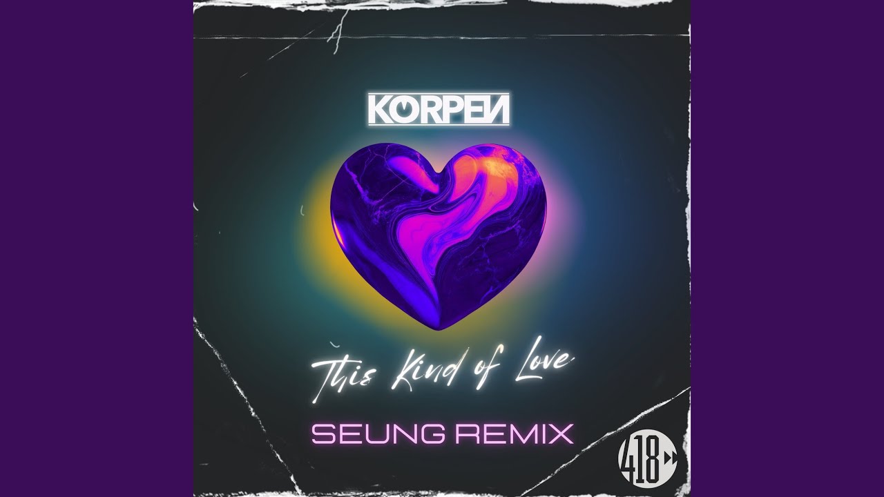 This Kind Of Love (SEUNG Remix Radio Edit)