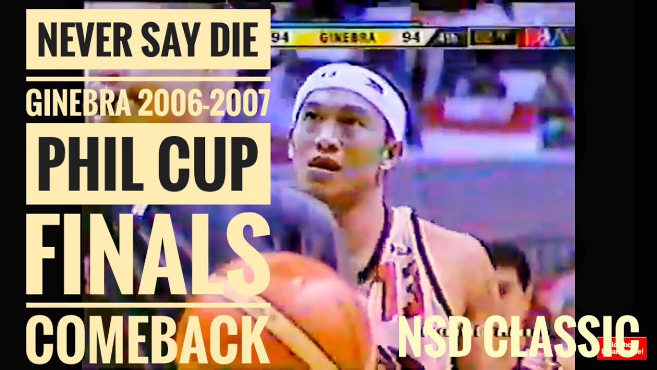 NEVER SAY DIE GINEBRA 2006-2007 phil cup FINALS down 0-2 4 WON title