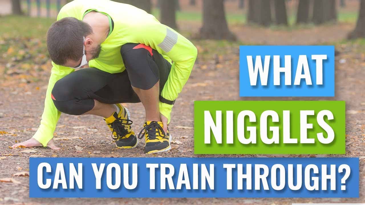 Which Niggles can you Train Through?