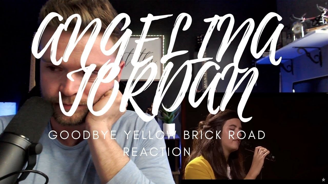 ANGELINA JORDAN - GOODBYE YELLOW BRICK ROAD - REACTION