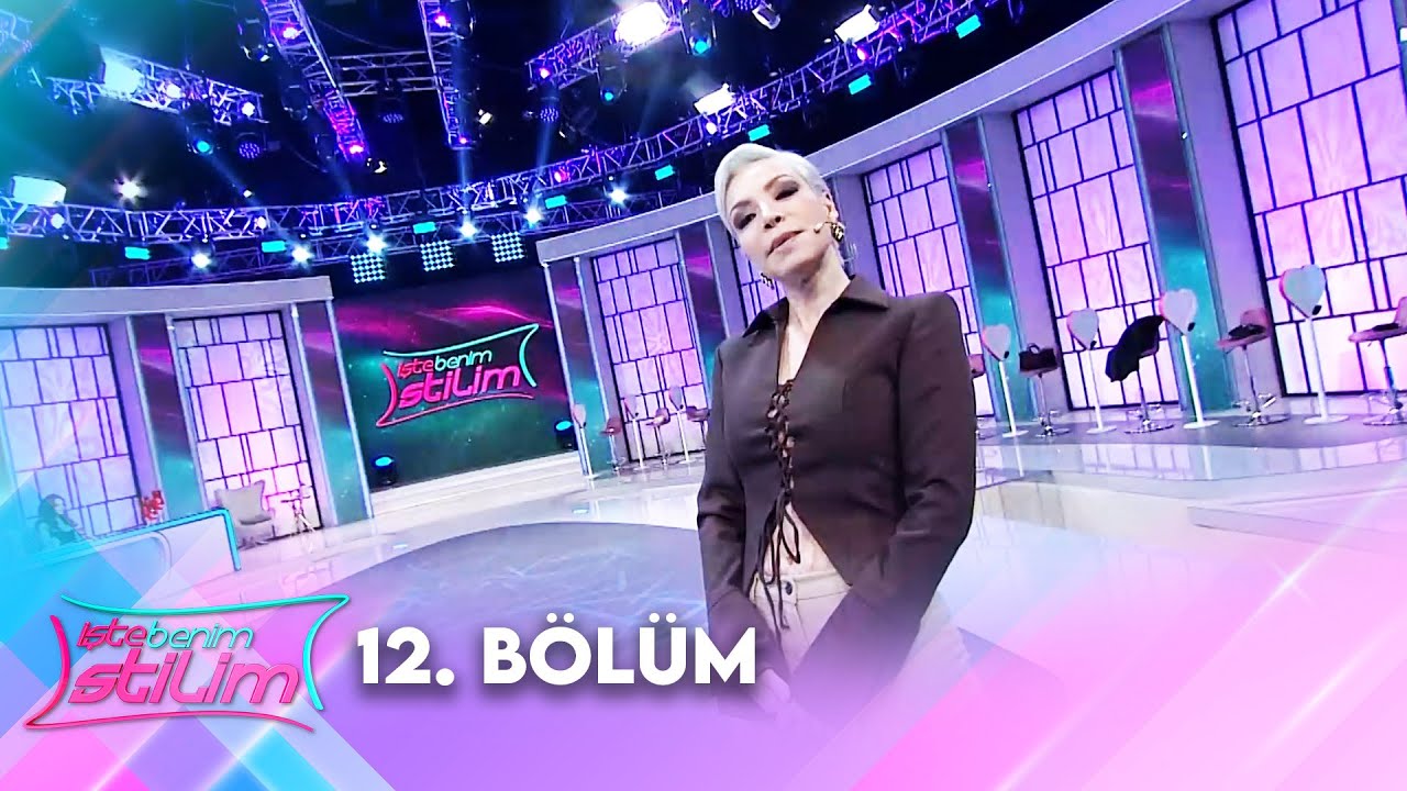 İşte Benim Stilim 12. Bölüm @İsteBenimStilimTV8