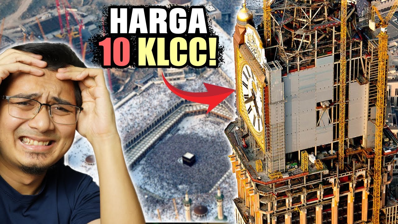 Kenapa Menara Jam Mekah Sangat Sangat Mahal?