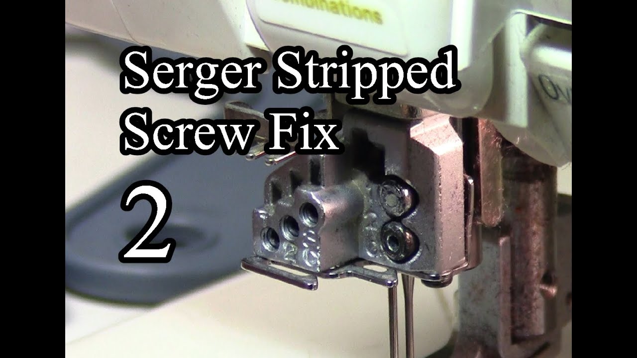 Serger Stripped Screw Fix 2 - Christopher Nejman