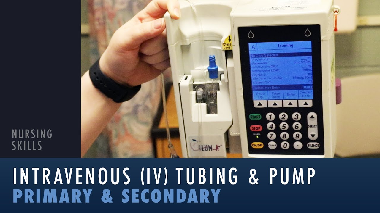 Nursing Skills: Primary and Secondary IV Tubing and Pump