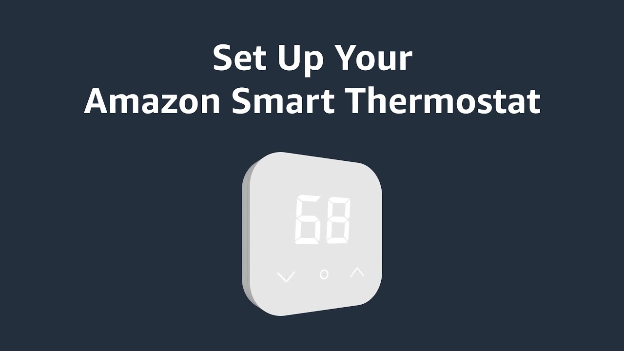 How to Set Up Your Amazon Smart Thermostat