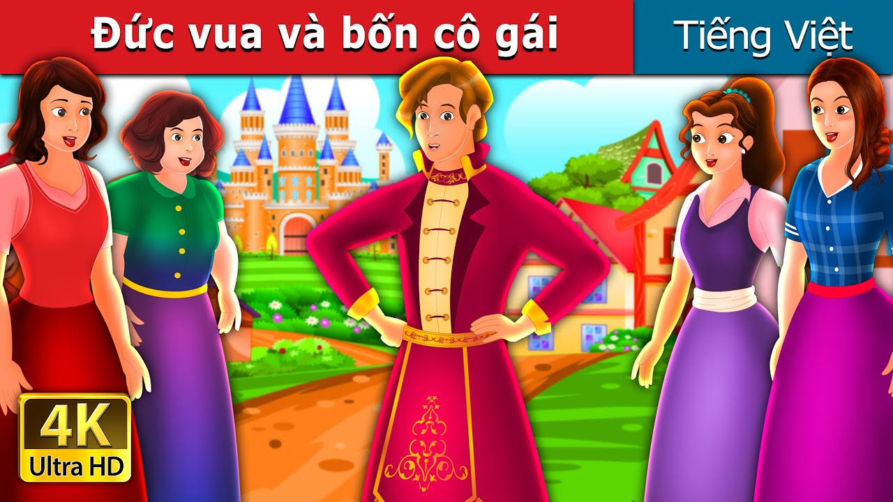 Đức vua và bốn cô gái | Four Girls and The King Story | Truyện cổ tích việt nam