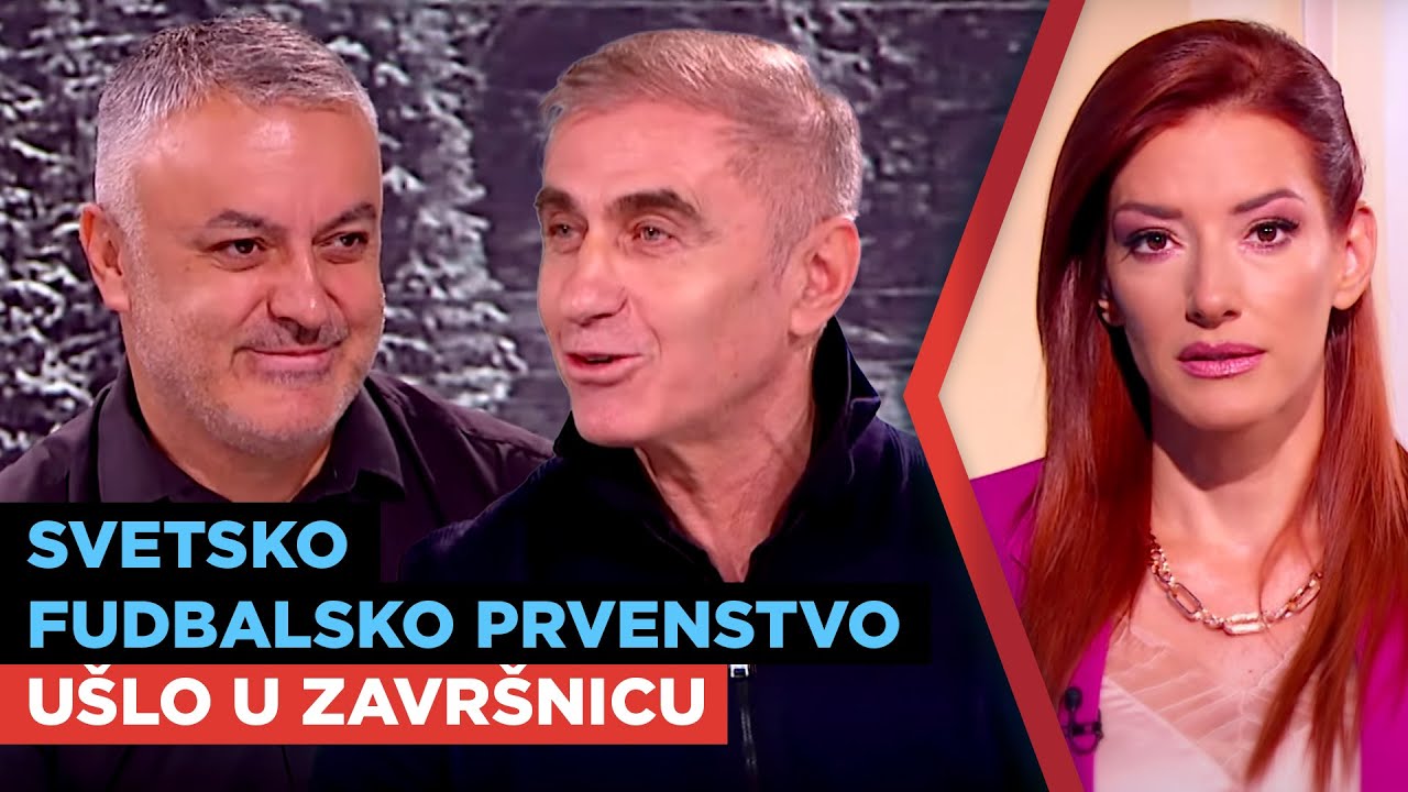 Svetsko prvenstvo u fudbalu ušlo u završnicu | Boško Đurovski i Željko Vučković | URANAK1