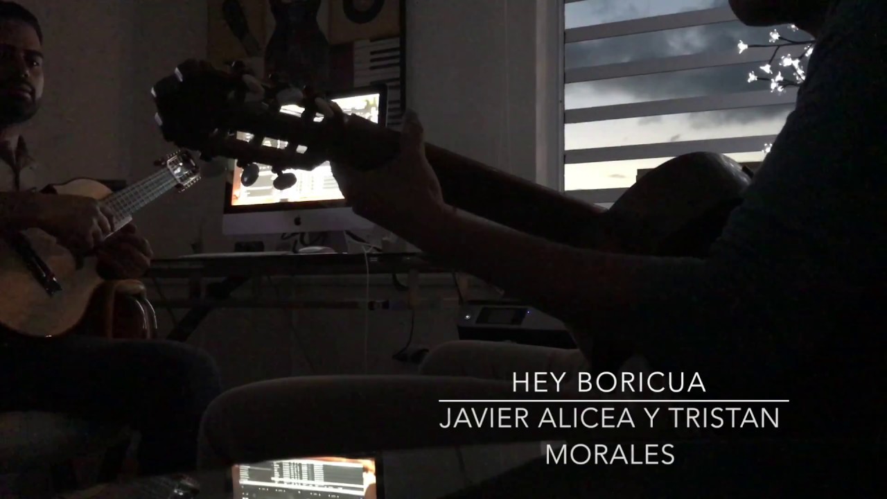 Hey Boricua - Javier Alicea y Tristan Morales