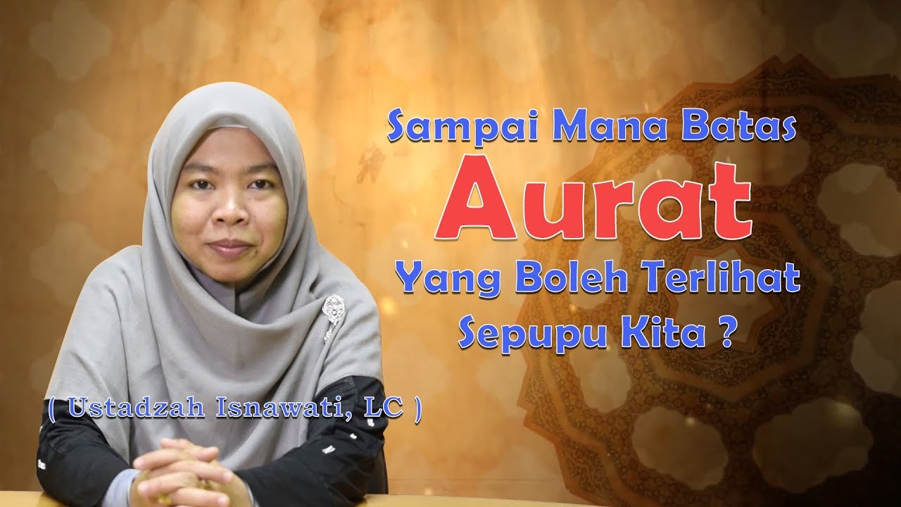 Apakah Sepupu Mahram Kita? Sampai Mana Batas Auratnya? - Ustadzah Isnawati, Lc.