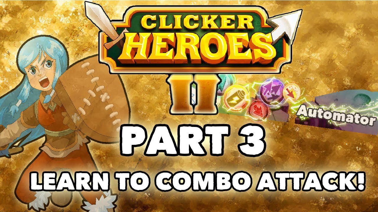 Clicker Heroes 2: Learn To Combo Attack! - Walkthrough Guide #3 - PC Gameplay