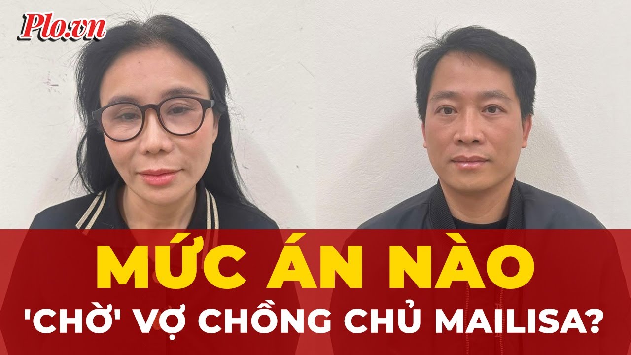 Vợ chồng chủ thẩm mỹ viện Mailisa có thể chịu mức án nào? | Tin nhanh