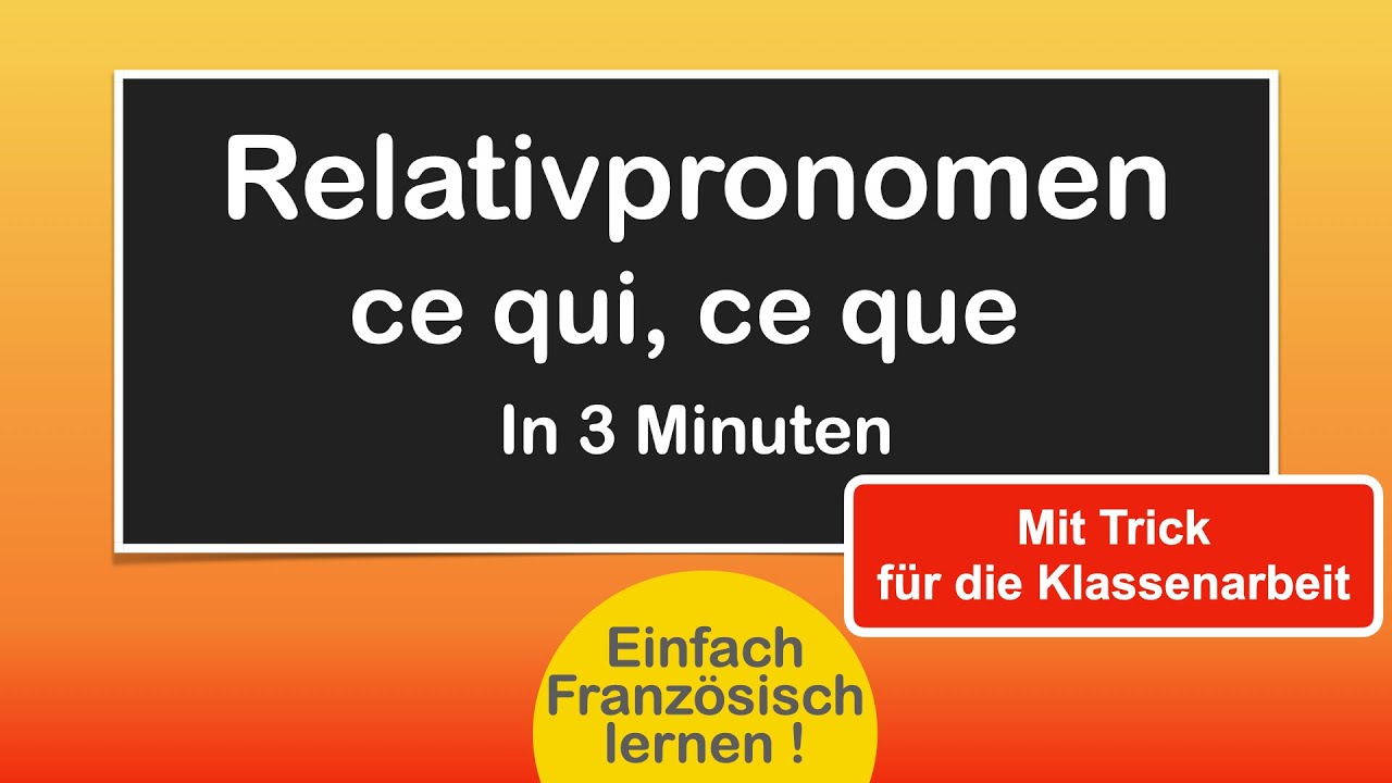 ce qui /ce que - französische Relativpronomen einfach lernen!