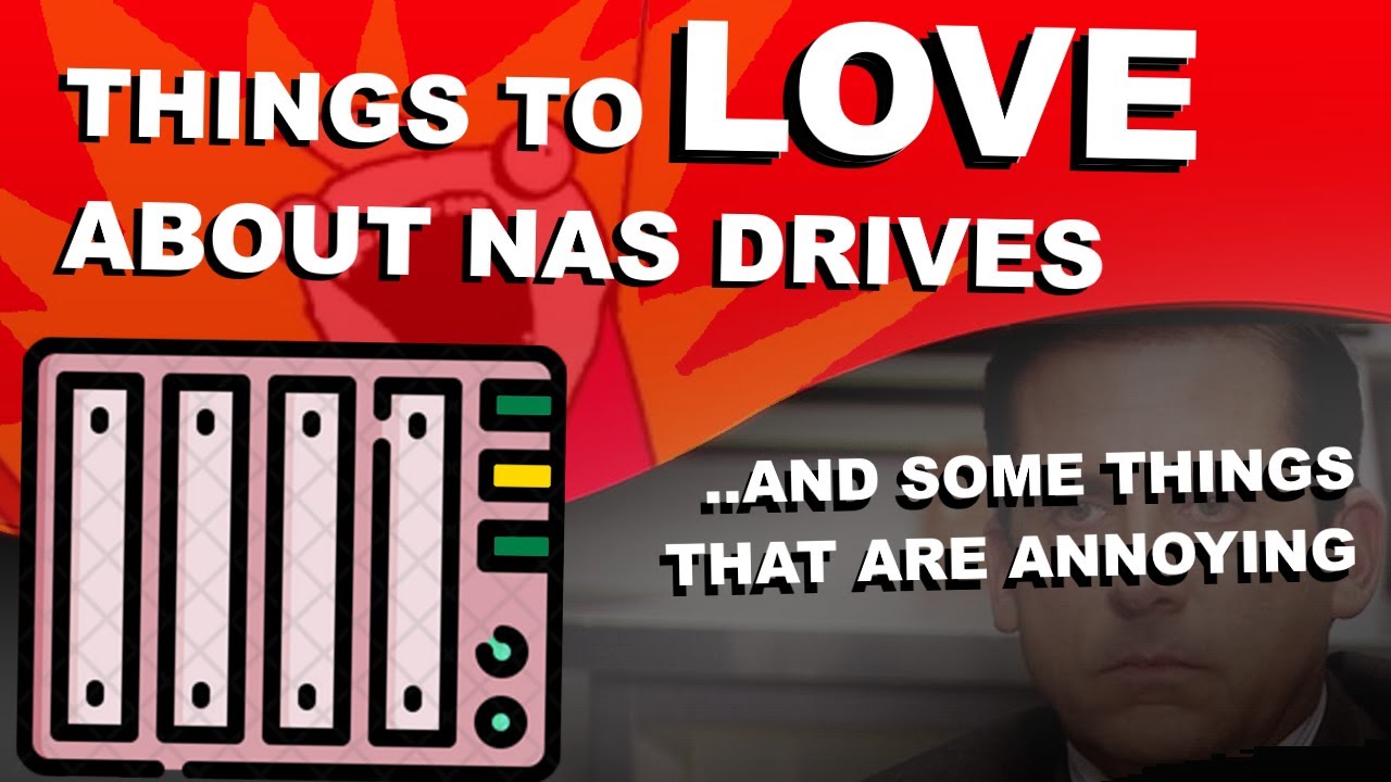 Things that are GOOD about NAS Drives (and some things that ARE NOT!)