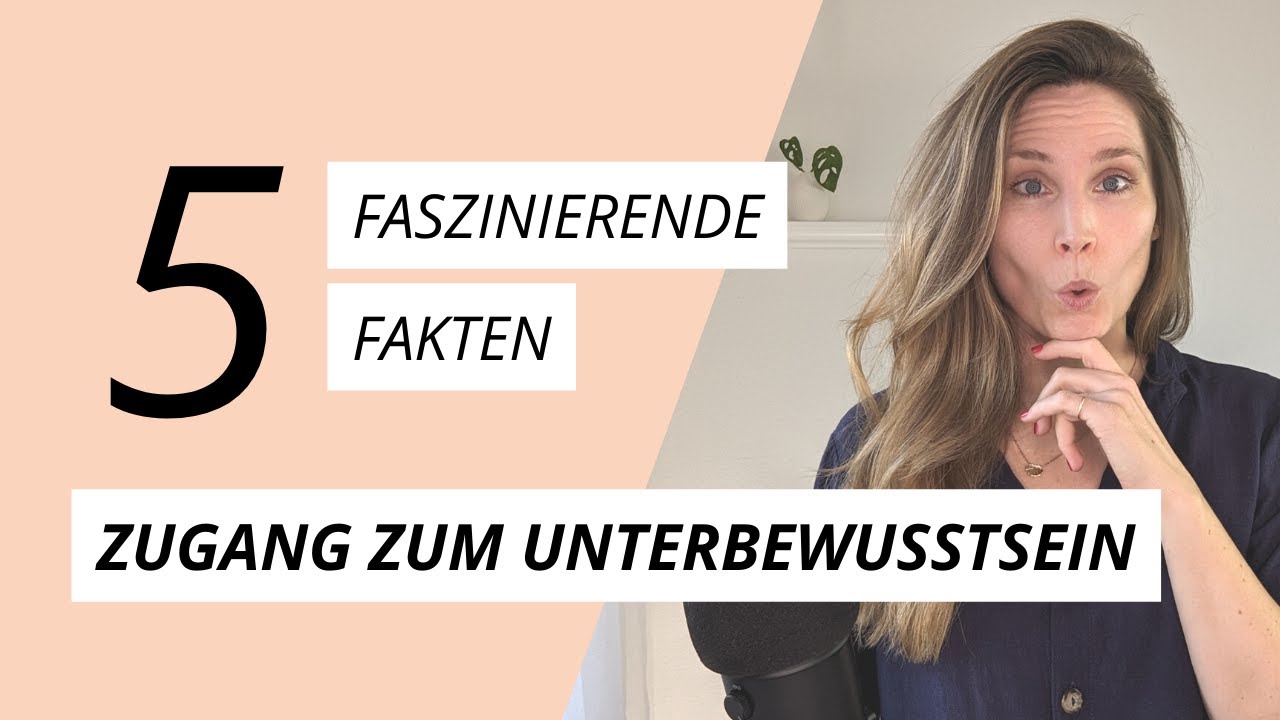 Zugang zum Unterbewusstsein | Unterbewusstsein verstehen und nutzen | 5 faszinierende Fakten