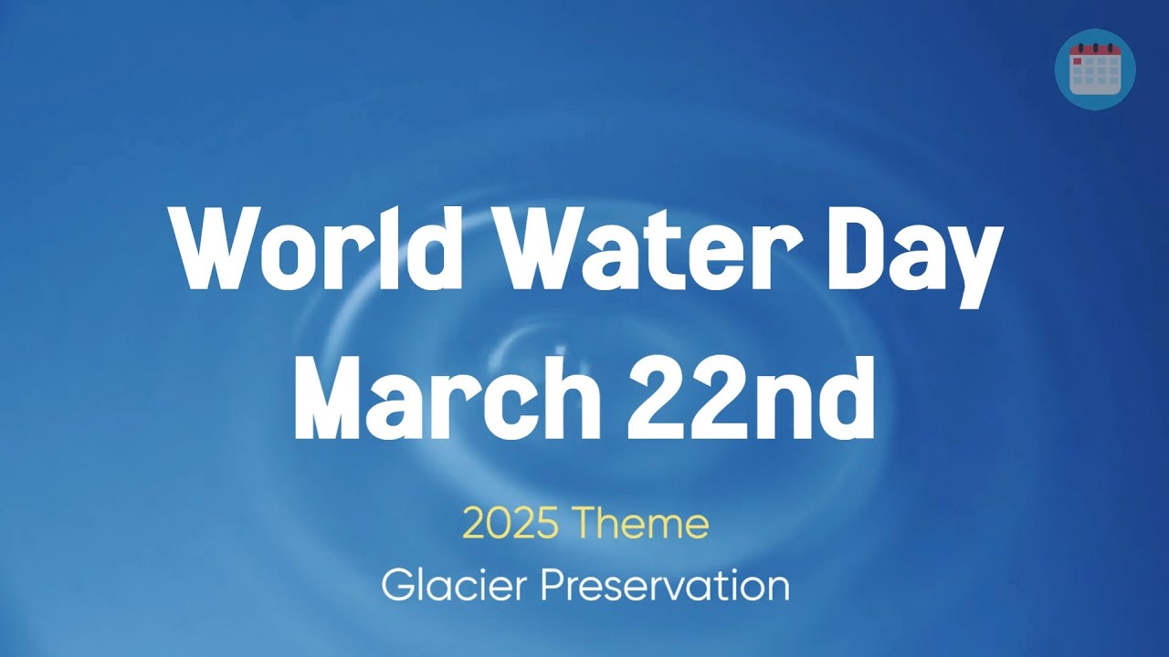🚰 World Water Day 2025 #GlacierPreservation