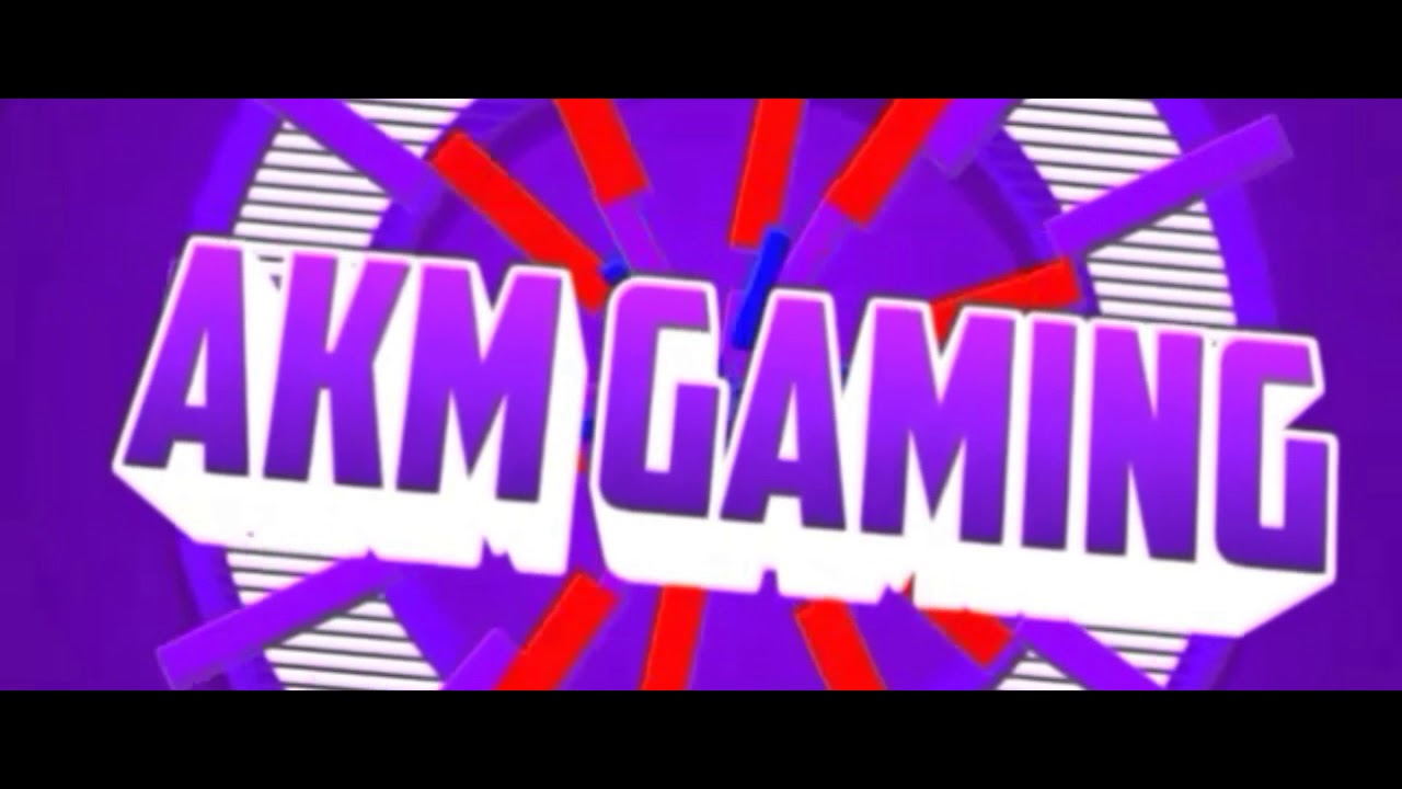 Intro|AKM Gaming made by Blitzh FX