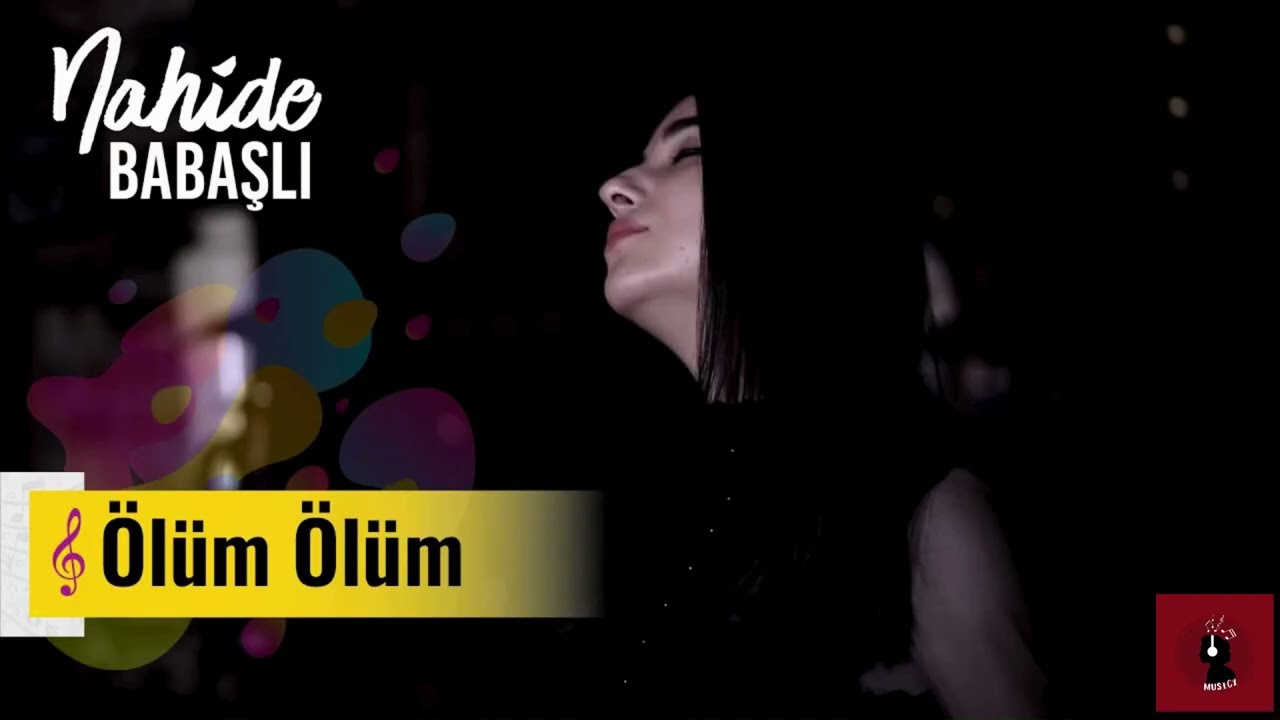 Nahide Babashlı - Ölüm Ölüm