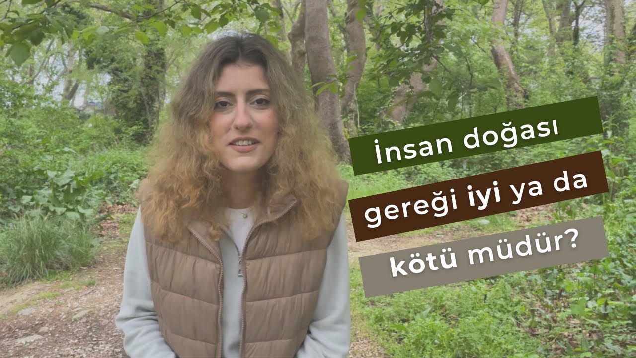 İnsan doğası gereği iyi ya da kötü müdür?