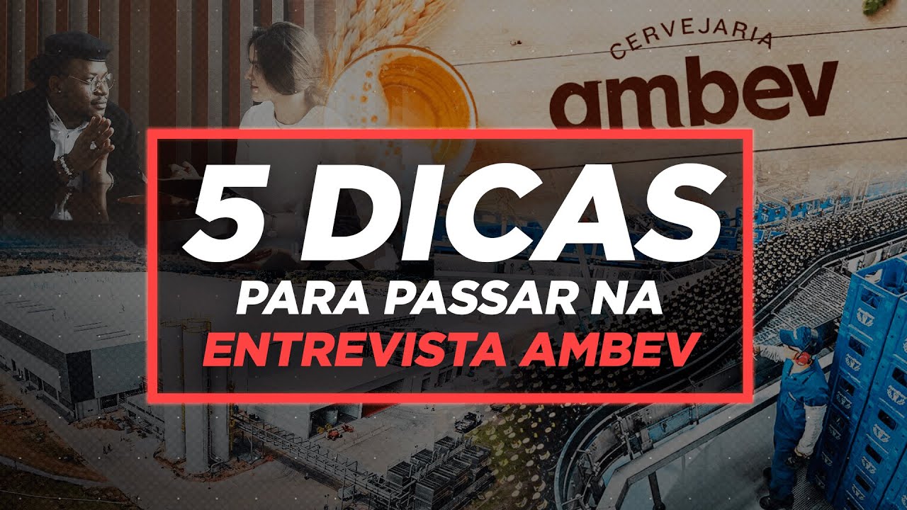 5 dicas para passar na ENTREVISTA da AMBEV | Perguntas e Respostas