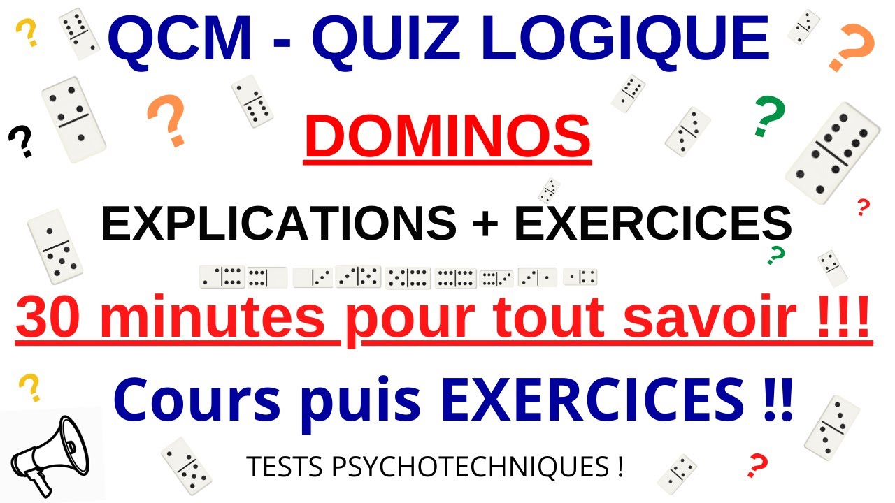 DOMINOS : EXPLICATIONS - Cours complet + exercices (QCM / Quiz Logique  - tests psychotechniques)