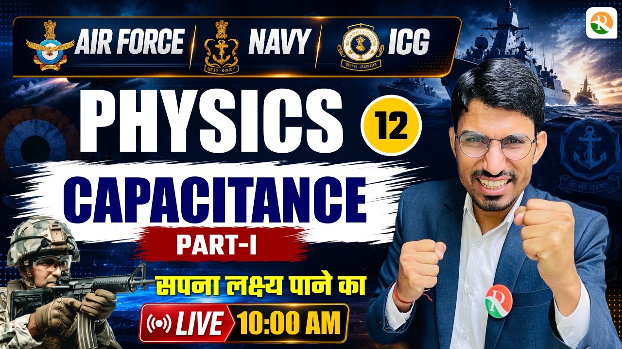 Capacitance - 1 // Airforce Physics Classes 2026 / Navy Physics Classes / Airforce New Batch