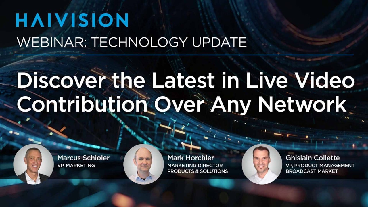 Haivision Technology Update Webinar 2024