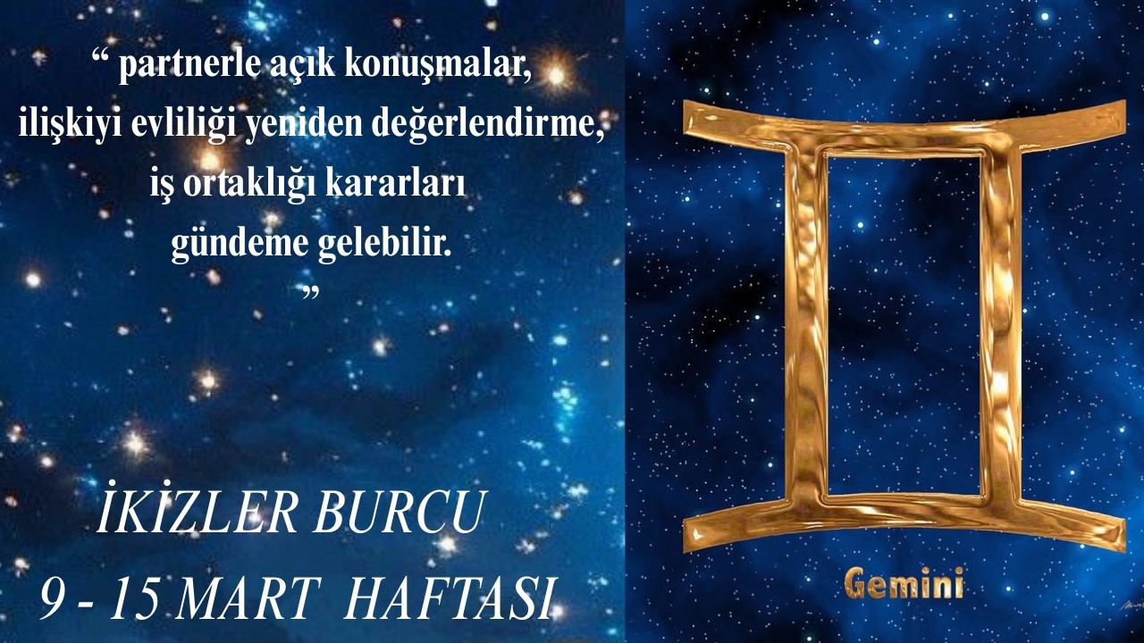 İKİZLER BURCU 9 -15 MART HAFTASI ASTROLOJİK YORUMU✨✨