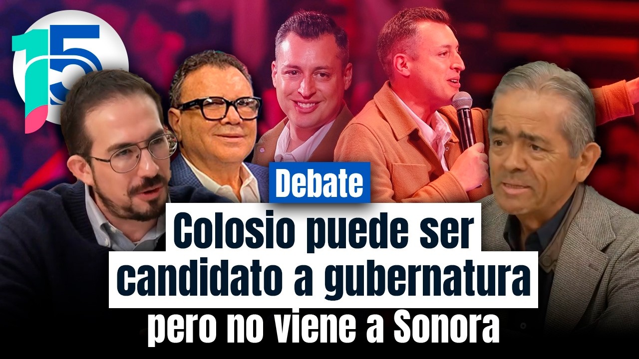 Debate: ¿Será Colosio candidato a gobernador de Sonora o lo pueden invalidar?