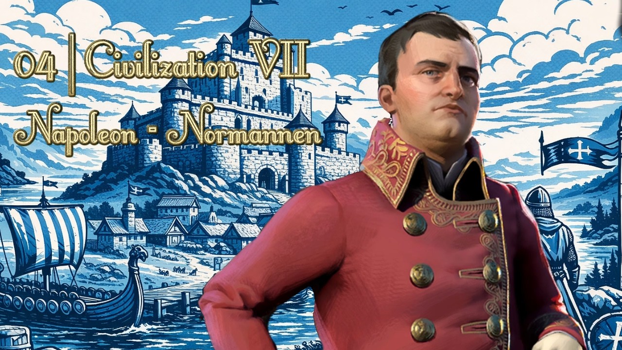 Civilization VII 04 | Napoleon - Normannen