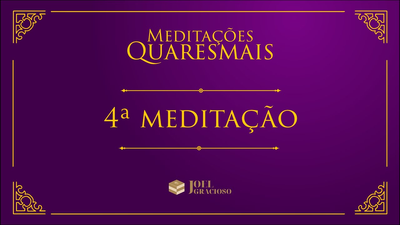 Meditações Quaresmais - 4ª Meditação - Crescer na humildade e amar a pequenez