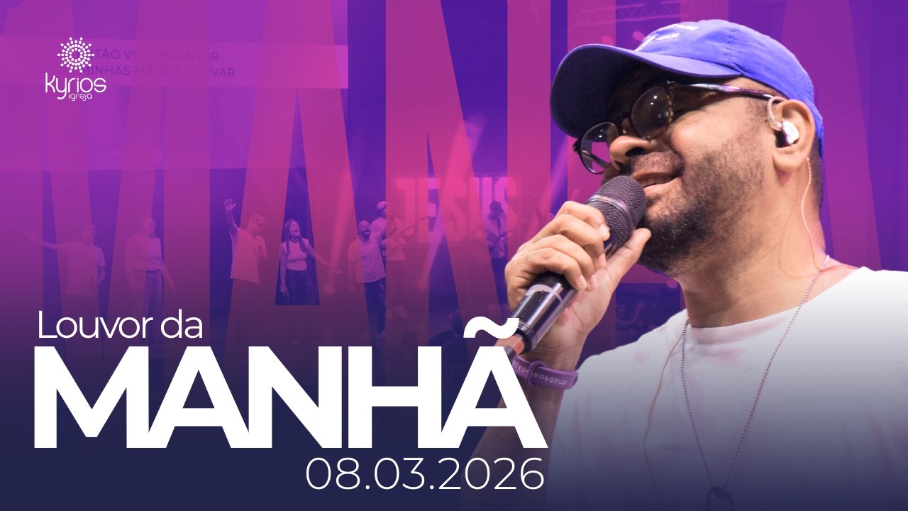 Louvor da Manhã | 08.03.26