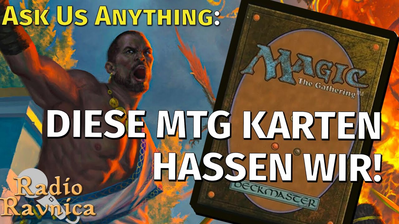 Meist gehassten Karten in Magic The Gathering? | Ask Us Anything | Radio Ravnica
