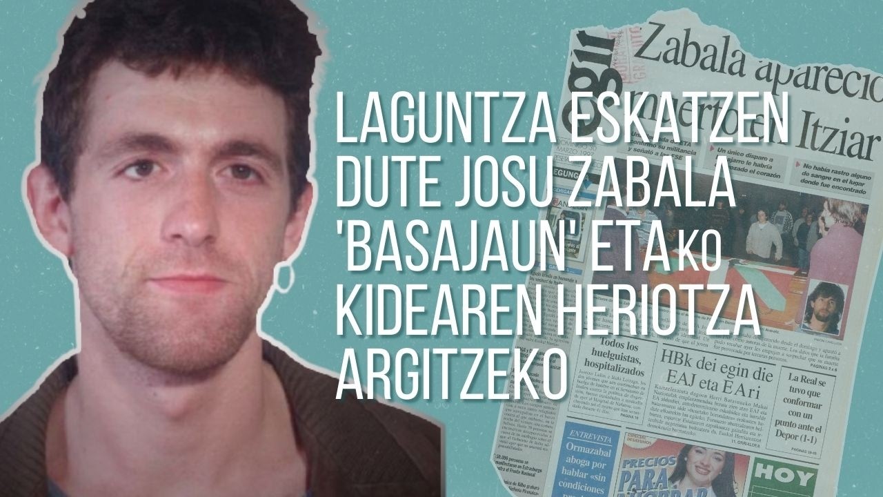 Laguntza eskatzen dute Josu Zabala 'Basajaun' ETAko kidearen heriotza argitzeko