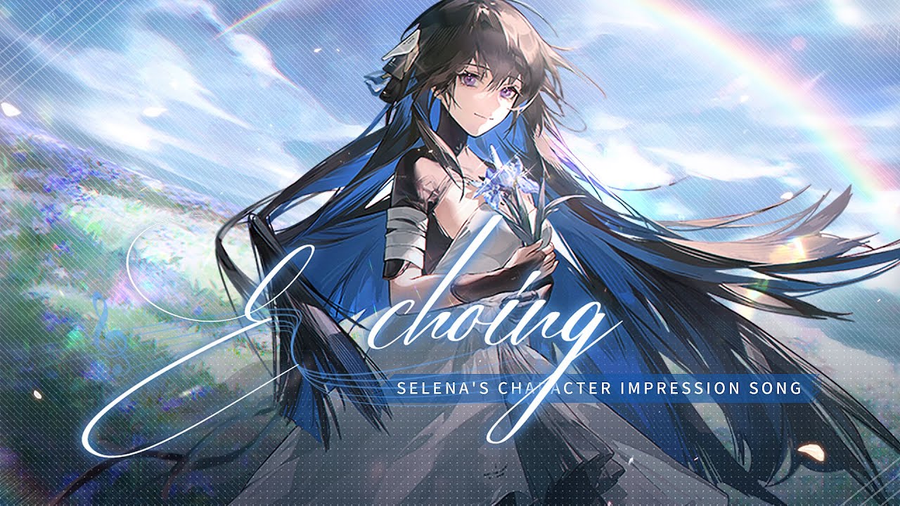 Punishing: Gray Raven | Echoing - Selena: Capriccio's Character Impression Song