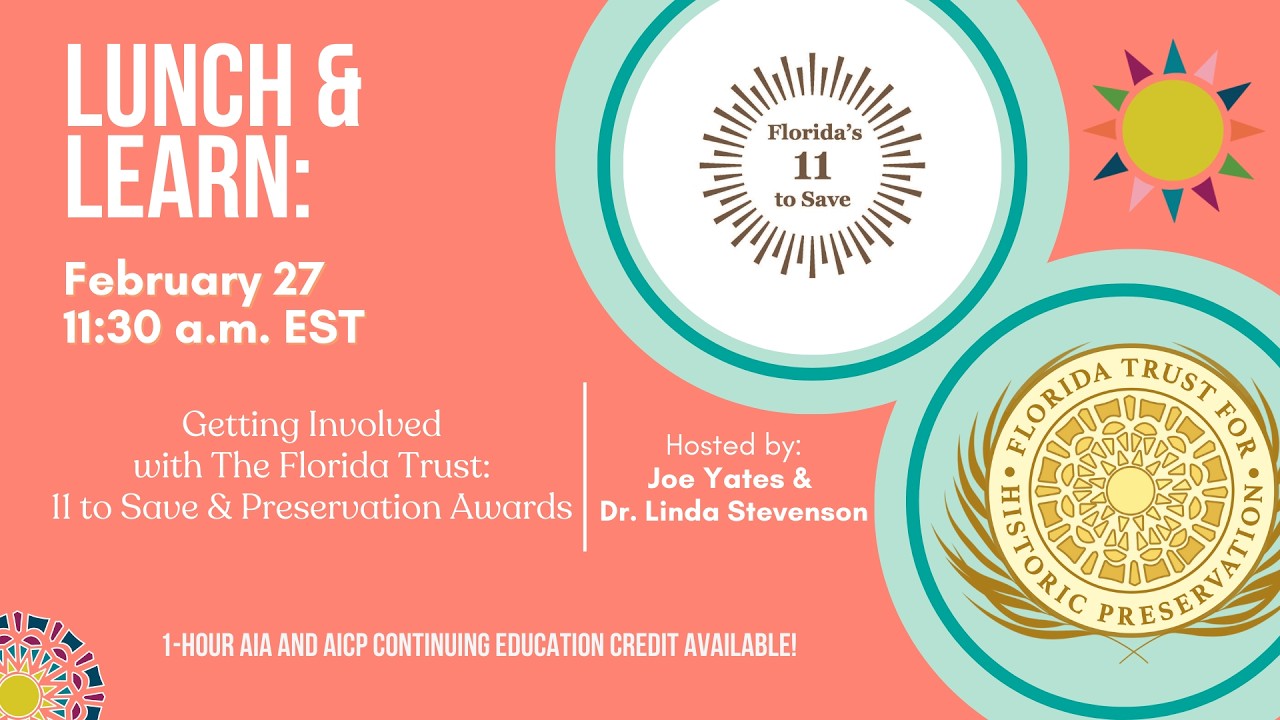 Lunch & Learn - Getting Involved with Florida Trust: 11 to Save and Preservation Awards