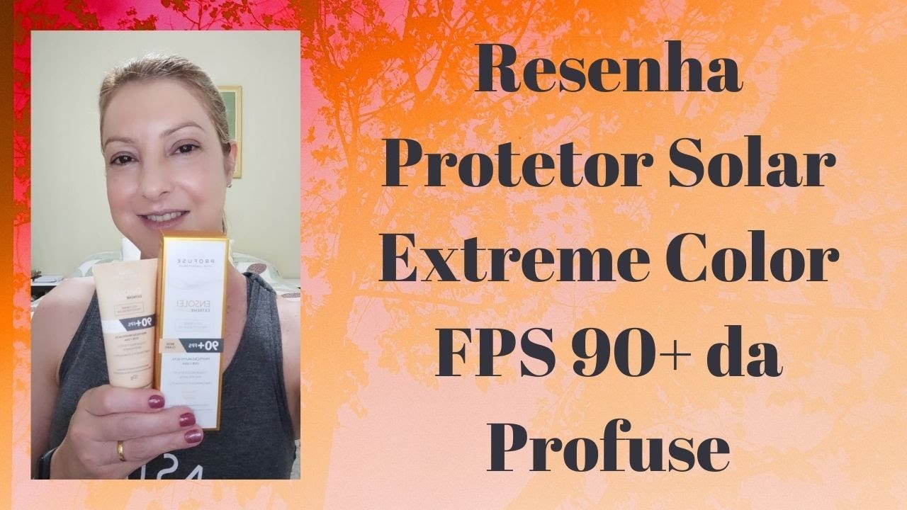 Resenha Protetor Solar Ensolei Extreme Color FPS 90+ da Profuse