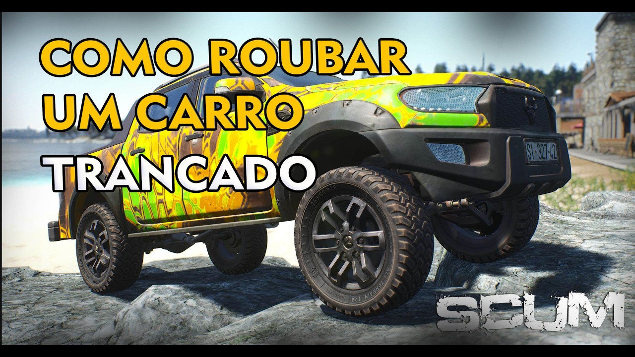 COMO ROUBAR UM CARRO TRANCADO NO SCUM