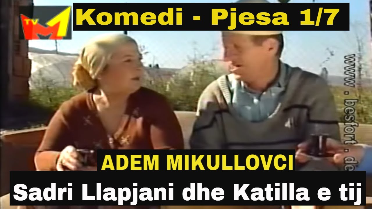Sadri Llapjani dhe Katilla e tij - Pjesa 1 nga 7  (Komedi shqip)