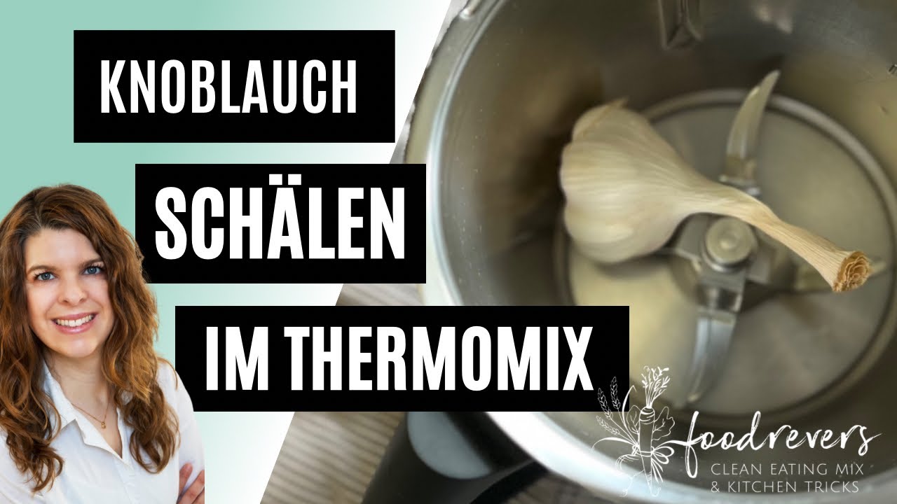 Knoblauch schälen im Thermomix | Thermomix Tipps und Tricks
