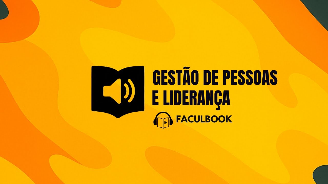 Gest&atilde;o de Pessoas e Lideran&ccedil;a &ndash; Unidade 1 | Audiobook da Faculdade 🎧📚
