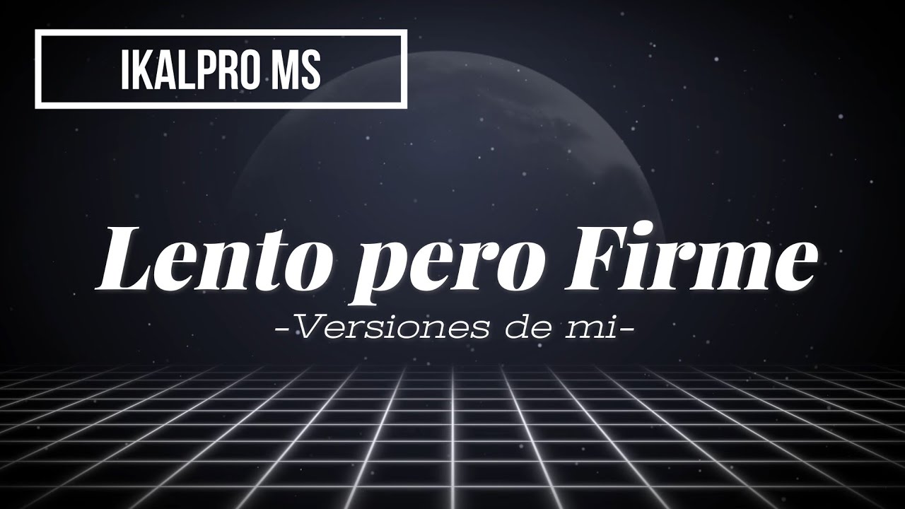Lento pero Firme | Visualizer/lyrics | IkalproMS
