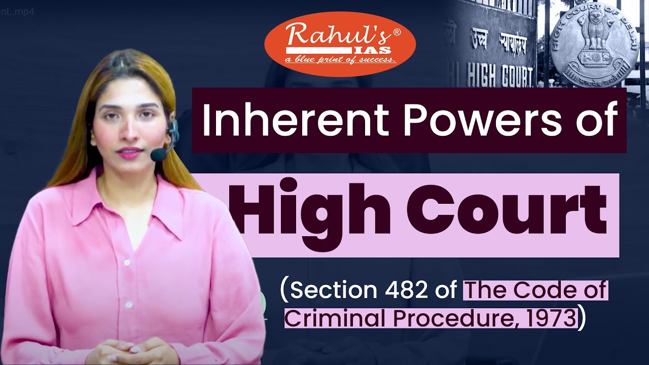 Inherent Powers of High Court. (Section 482 of The Code of Criminal Procedure, 1973)