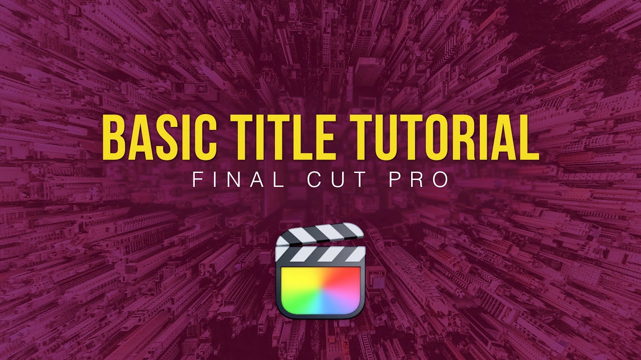 Final Cut Pro: Добавление базовых титров к вашему видео [ОСНОВНОЕ]