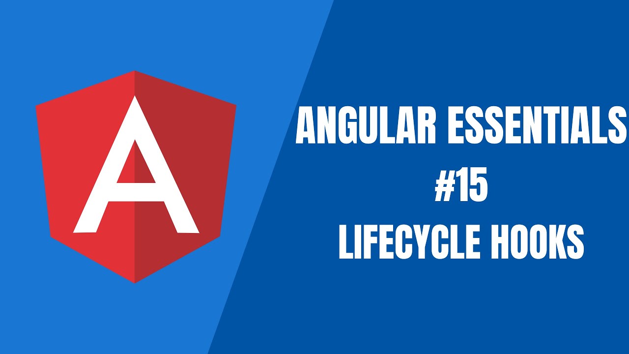 Angular Essentials #15 - Lifecycle Hooks