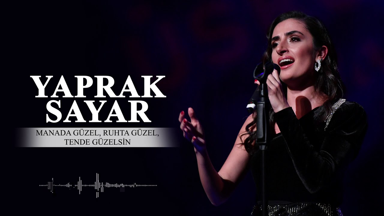 Yaprak Sayar - Manâda Güzel Ruhta Güzel Tende Güzel