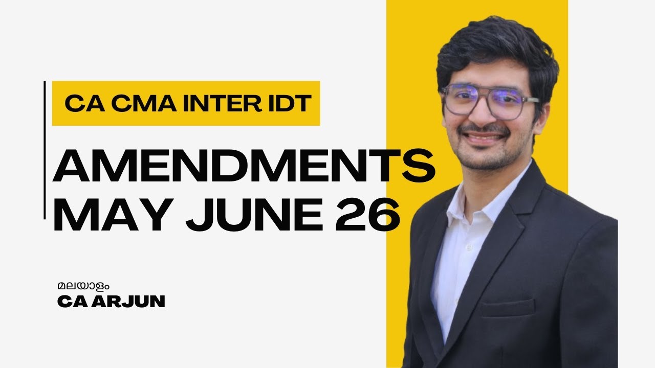 CA | CMA Inter IDT May 26 & June 26 Amendments | Statutory Update | In Malayalam | CA Arjun 