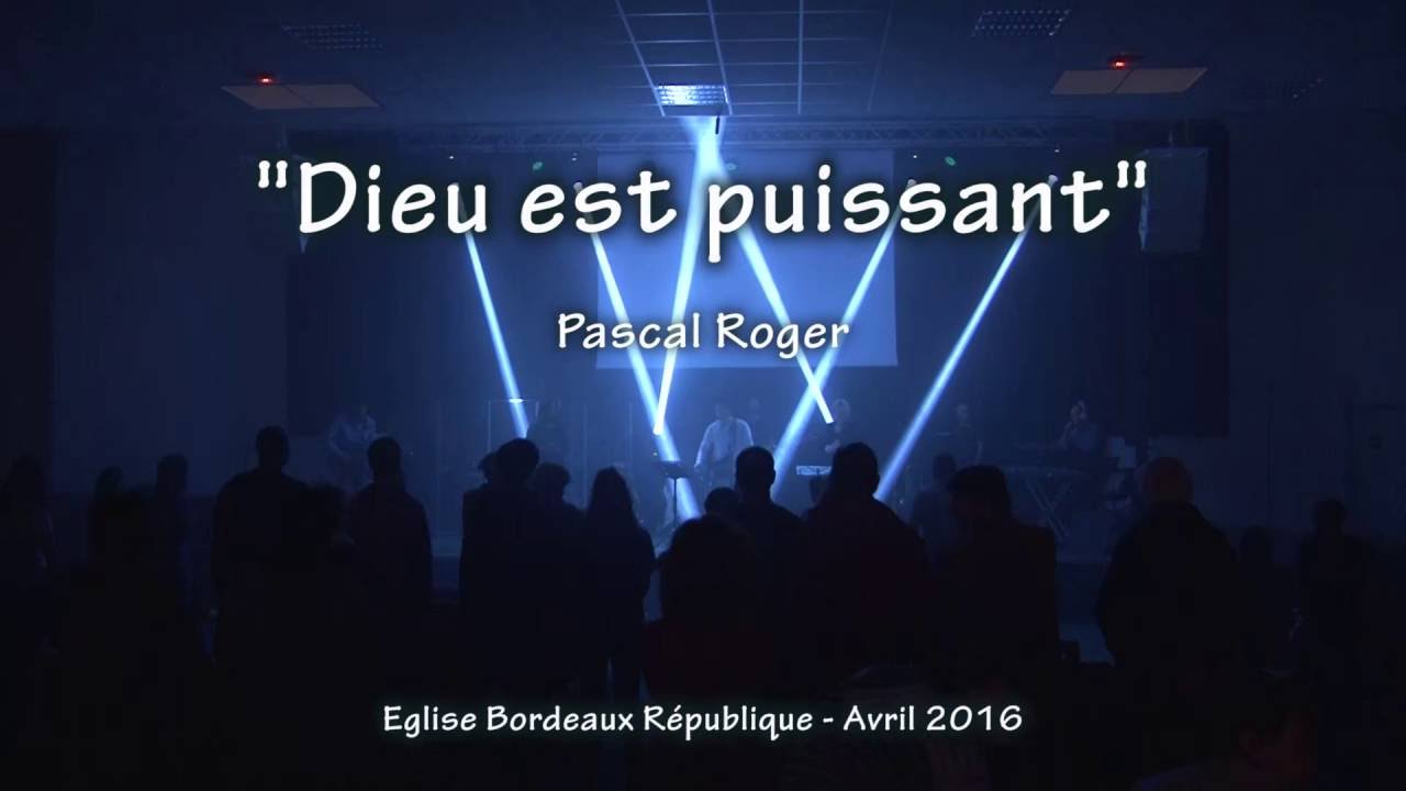Pascal ROGER - Dieu est puissant